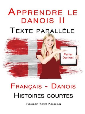 cover image of Apprendre le danois II--Texte parallèle--Histoires courtes (Français--Danois)